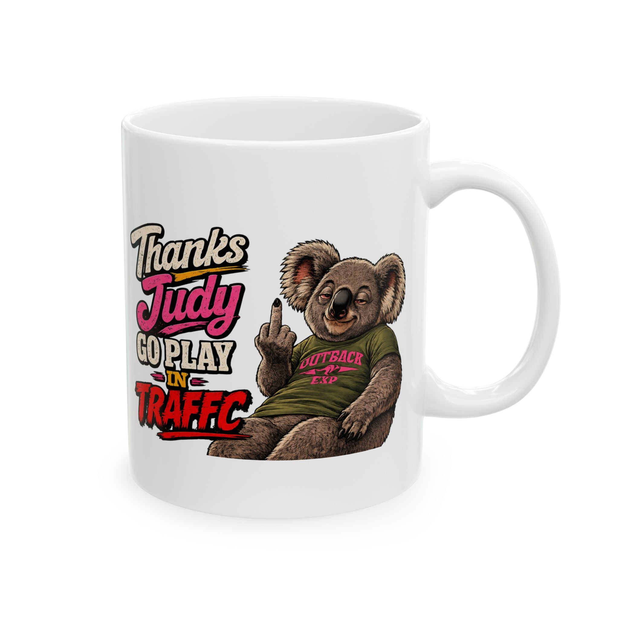 Ceramic Mug — Retro Koala Bear 'Thanks Just Go Play In Traffic' Novelty Coffee Cup